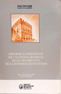 RISPARMIO E INVESTIMENTI NELL'ECONOMIA MONDIALE: RUOLO DEI MERCATI E DEGLI INTERMEDIARI FINANZIARI.