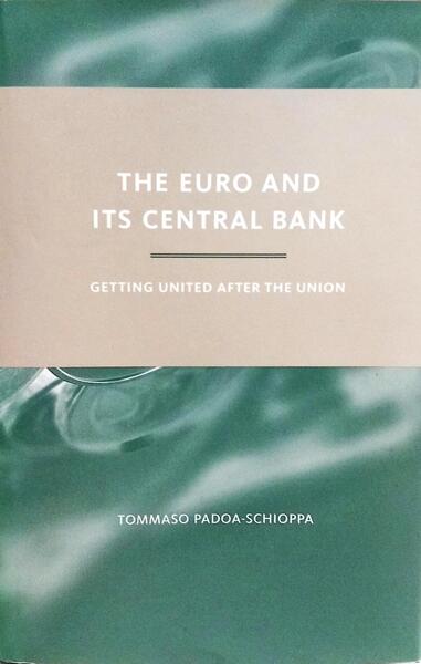 THE EURO AND ITS CENTRAL BANK, GETTING UNITED AFTER THE UNION.