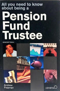 ALL YOU NEED TO KNOW ABOUT BEING A PENSION FUND TRUSTEE.