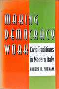 MAKING DEMOCRACY WORK, CIVIC TRADITIONS IN MODERN ITALY.