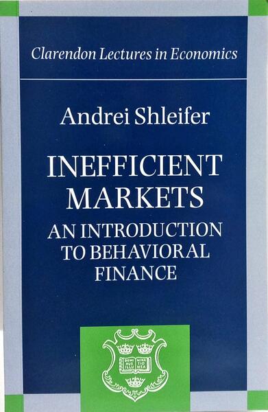 INEFFICIENT MARKETS, AN INTRODUCTION TO BEHAVIORAL FINANCE.