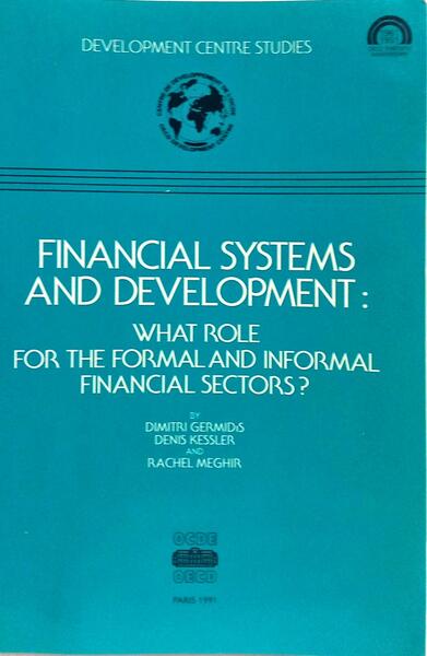 FINANCIAL SYSTEMS AND DEVELOPMENT: WHAT ROLE FOR THE FORMAL AND INFORMAL FINANCIAL SECTORS ?