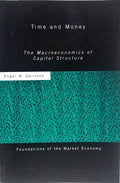 TIME AND MONEY, THE MACROECONOMICS OF CAPITAL STRUCTURE.