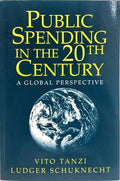 PUBLIC SPENDING IN THE 20TH CENTURY, A GLOBAL PERSPECTIVE.