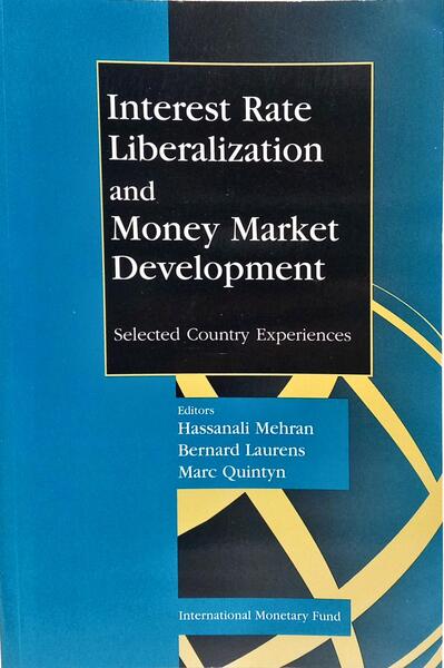 INTEREST RATE LIBERALIZATION AND MONEY MARKET DEVELOPMENT.