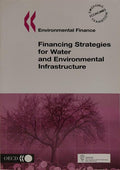 FINANCING STRATEGIES FOR WATER AND ENVIRONMENTAL INFRASTRUCTURE.