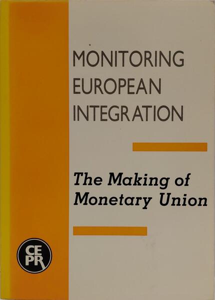 MONITORING EUROPEAN INTEGRATION: THE MAKING OF MONETARY UNION.