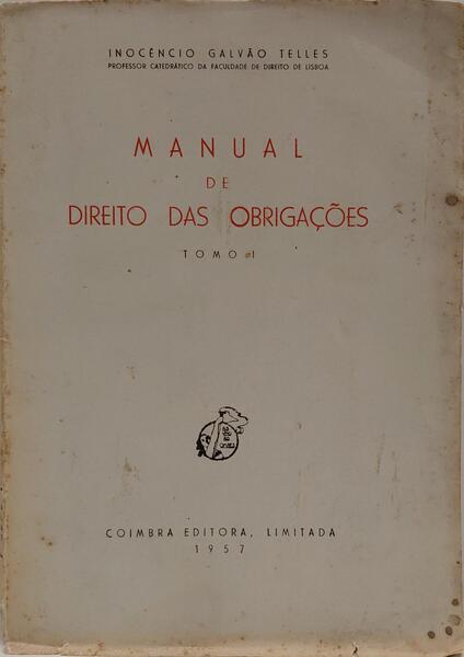 MANUAL DE DIREITO DAS OBRIGAÇÕES, TOMO I.