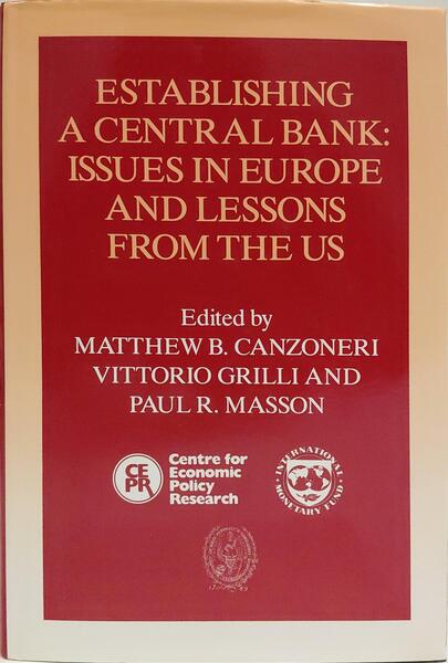 ESTABLISHING A CENTRAL BANK: ISSUES IN EUROPE AND LESSONS FROM THE US.