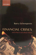 FINANCIAL CRISES, AND WHAT TO DO ABOUT THEM.