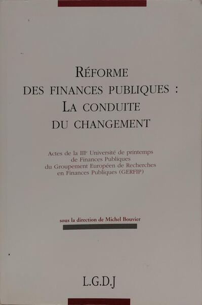 RÉFORME DES FINANCES PUBLIQUES: LA CONDUITE DU CHANGEMENT.