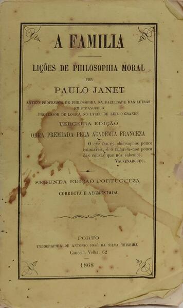 A FAMILIA LIÇÕES DE PHILOSOPHIA MORAL. [2.ª EDIÇÃO]