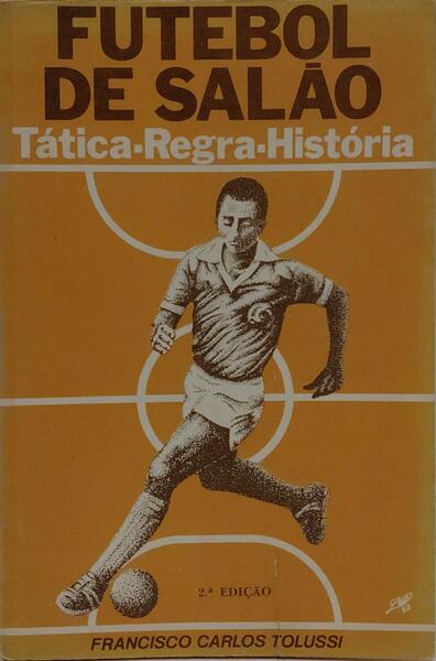 FUTEBOL DE SALÃO, TÁTICA-REGRA-HISTÁRIA.
