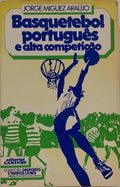 BASQUETEBOL PORTUGUÊS E ALTA COMPETIÇÃO.
