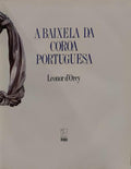 A BAIXELA DA COROA PORTUGUESA. [SEM SOBRECAPA]