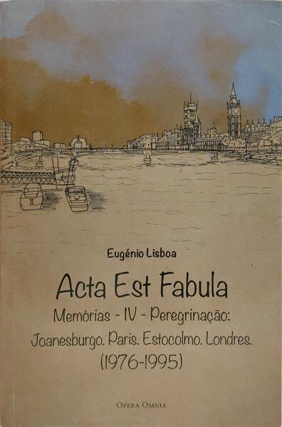 ACTA EST FABULA, MEMÓRIAS IV.