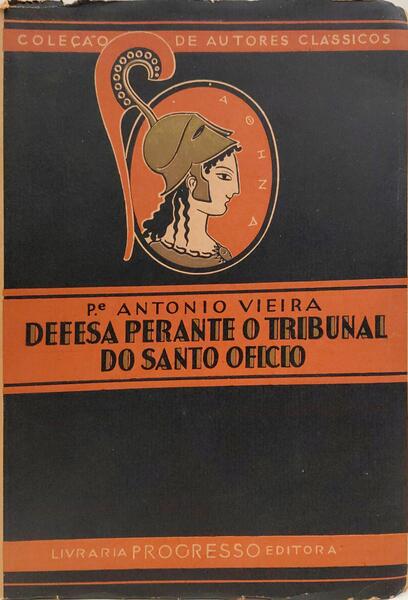 DEFESA PERANTE O TRIBUNAL DO SANTO OFICIO. [VOL. I]