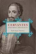 ENIGMAS E MITOLOGIA EM TORNO DE CERVANTES.