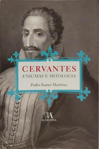 ENIGMAS E MITOLOGIA EM TORNO DE CERVANTES.