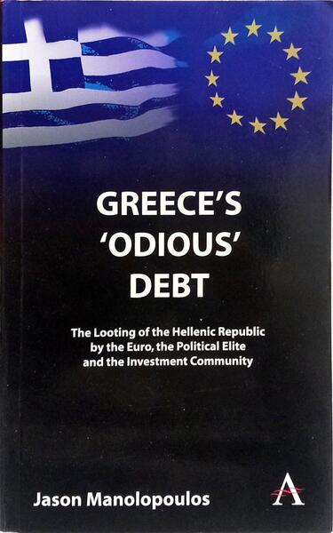 GREECE'S ODIOUS DEBT.