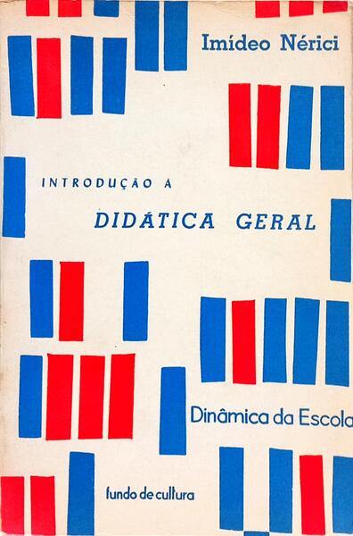 INTRODUÇÃO A DIDÁTICA GERAL: DINÂMICA DA ESCOLA.