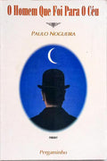O HOMEM QUE FOI PARA O CÉU. [1.ª EDIÇÃO]