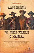 EU, PETER PORFÍRIO, O MAIORAL.