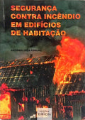 SEGURANÇA CONTRA INCÊNDIO EM EDIFÍCIOS DE HABITAÇÃO. [1.ª EDIÇÃO]