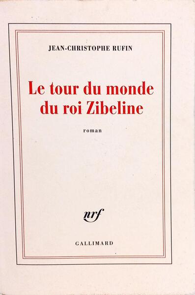 LE TOUR DU MONDE DU ROI ZIBELINE.