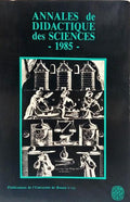 ANNALES DE DIDACTIQUE DES SCIENCES, 1985.