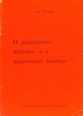 O MATERIALISMO DIALÉCTICO E O MATERIALISMO HISTÓRICO. [2.ª EDIÇÃO]
