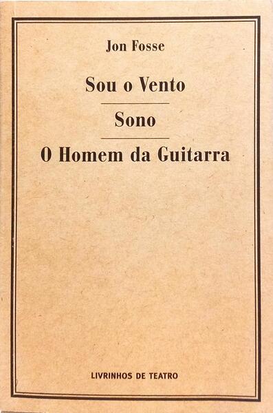 SOU O VENTO, SONO, O HOMEM DA GUITARRA.