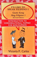 I'D LIKE TO SPEAK FILIPINO 1: GUSTO KONG MAG-FILIPINO 1.