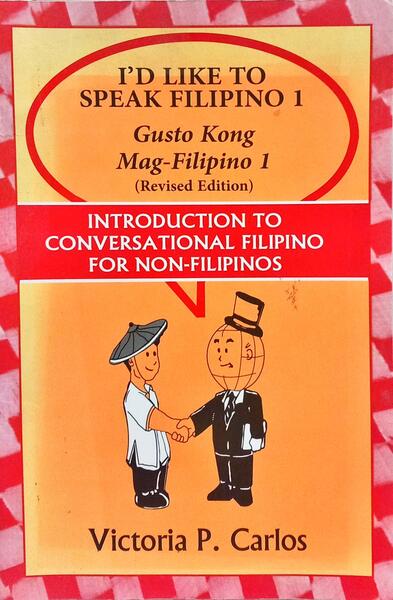 I'D LIKE TO SPEAK FILIPINO 1: GUSTO KONG MAG-FILIPINO 1.