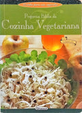 PEQUENA BÍBLIA DA COZINHA VEGETARIANA.