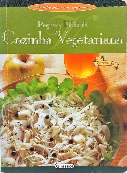 PEQUENA BÍBLIA DA COZINHA VEGETARIANA.