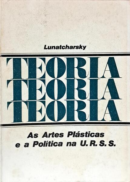 AS ARTES PLÁSTICAS E A POLÍTICA NA U. R. S. S.