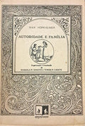 AUTORIDADE E FAMÍLIA. [1.ª EDIÇÃO]