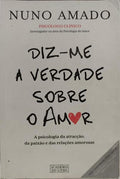 DIZ-ME A VERDADE SOBRE O AMOR. [3.ª EDIÇÃO]