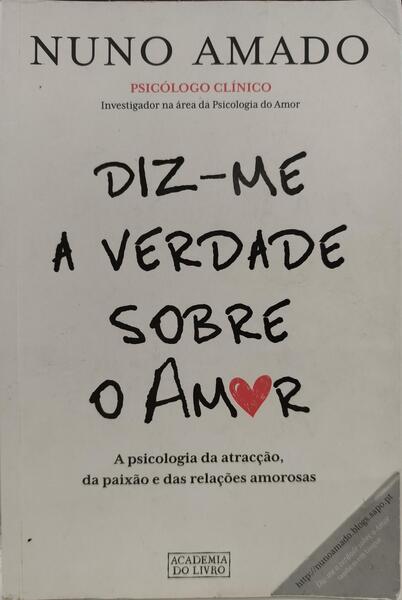 DIZ-ME A VERDADE SOBRE O AMOR. [3.ª EDIÇÃO]