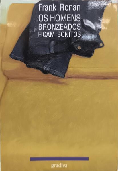 OS HOMENS BRONZEADOS FICAM BONITOS. [2.ª EDIÇÃO]