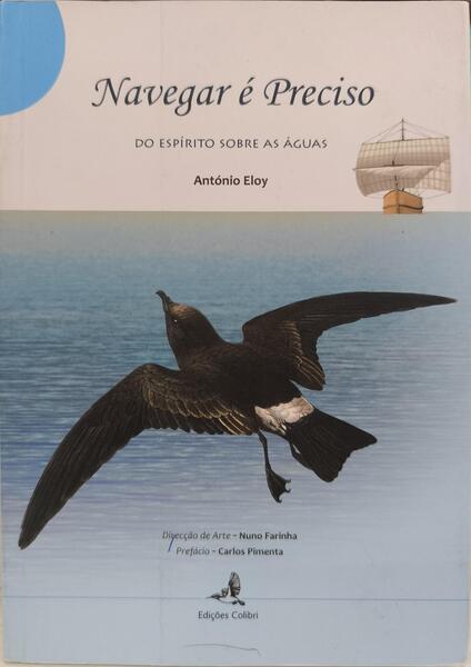 NAVEGAR É PRECISO: DO ESPÍRITO SOBRE AS ÁGUAS. [1.ª EDIÇÃO]