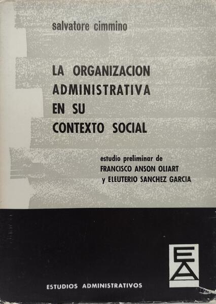 LA ORGANIZACIÓN ADMINISTRATIVA EN SU CONTEXTO SOCIAL.