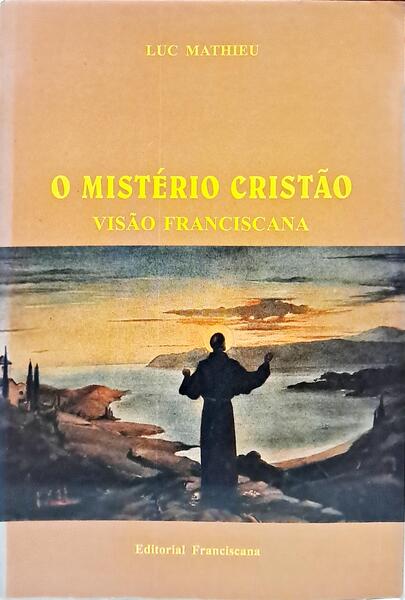 O MISTÉRIO CRISTÃO, VISÃO FRANCISCANA.