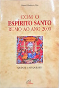 COM O ESPÍRITO SANTO RUMO AO ANO 2000. [2.ª EDIÇÃO]