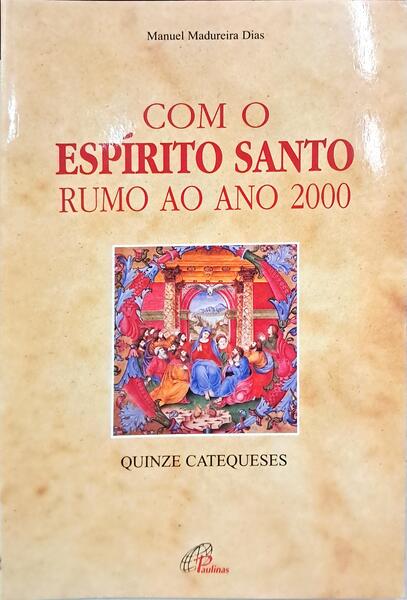 COM O ESPÍRITO SANTO RUMO AO ANO 2000. [2.ª EDIÇÃO]