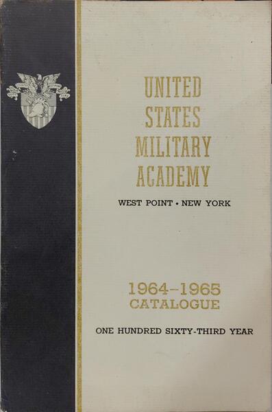 UNITED STATES MILITARY ACADEMY: CATALOGUE 1964-1965.