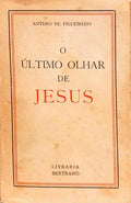 O ÚLTIMO OLHAR DE JESUS. [9.ª EDIÇÃO]