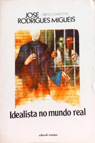 IDEALISTA NO MUNDO REAL. [2.ª EDIÇÃO]