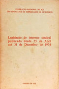 LEGISLAÇÃO DE INTERESSE SINDICAL PUBLICADA DESDE 25 DE ABRIL ATÉ 31 DE DEZEMBRO DE 1974.